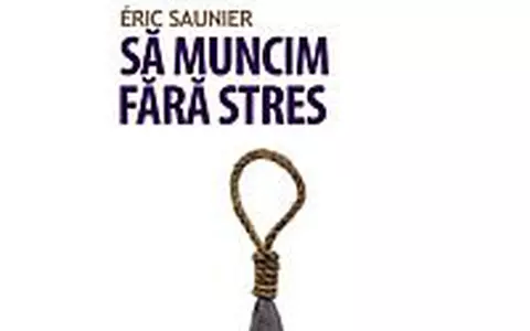 Eric Saunier - Sa muncim fara stres