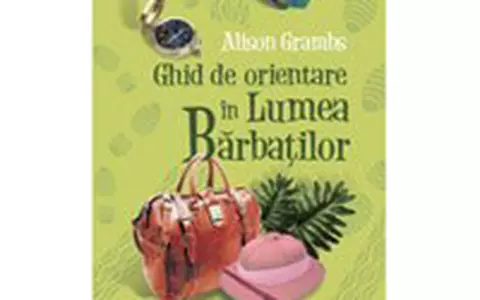 Alison Grambs - Ghid de orientare in lumea barbatilor
