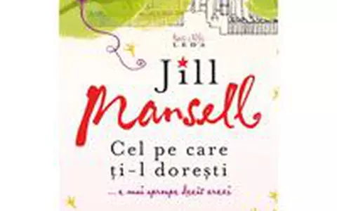 Jill Mansell - Cel pe care ti-l doresti... e mai aproape decat crezi