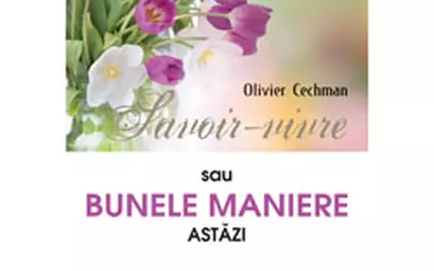 Olivier Cechman - Savoir-vivre sau Bunele maniere astazi