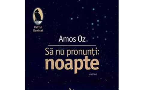 Amos Oz - Sa nu pronunti: noapte