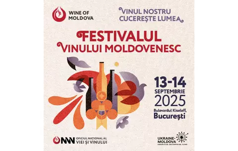Cele mai apreciate crame din Republica Moldova aduc la București vinuri, spumante și vin ars, la cea de-a cincea ediție a Festivalului Vinului Moldovenesc