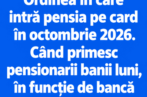 Ordinea în care intră pensia pe card în octombrie 2026. Când primesc pensionarii banii luni, în funcție de bancă