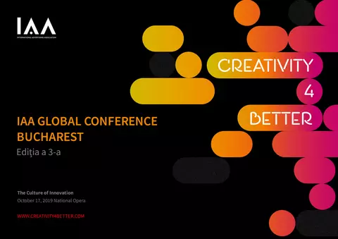 (P) Conferinţa Globală IAA „Creativity4Better” revine la Bucureşti cu o a treia ediţie şi anunţă primii speakeri