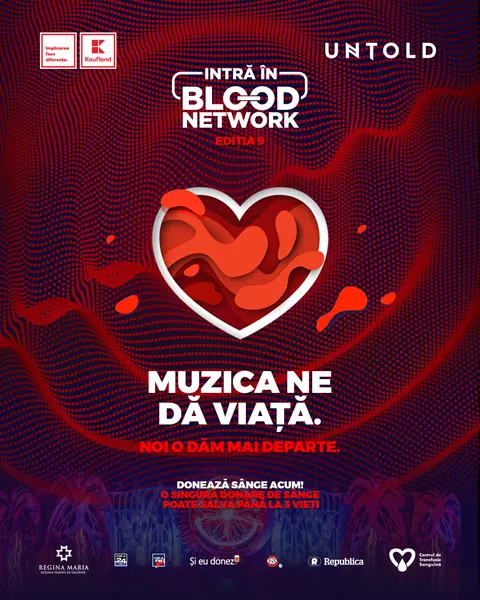ÎNCEPE CAMPANIA BLOOD NETWORK. Salvează o viață, donează sânge și intri gratuit la UNTOLD sau Neversea