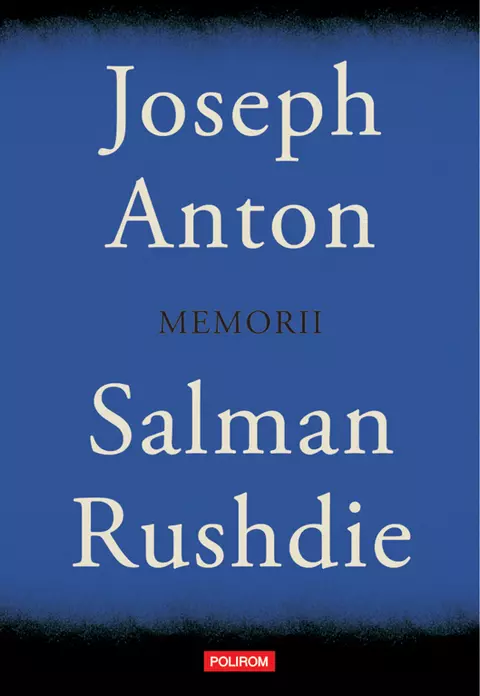"Joseph Anton. Memorii" de Salman Rushdie