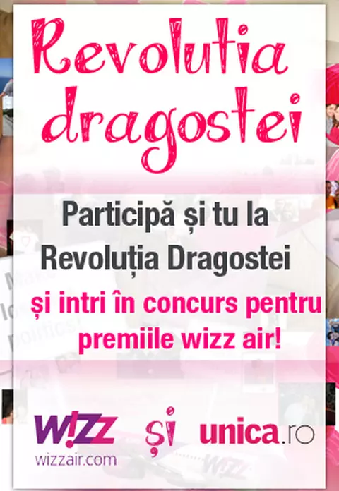 Unica.ro si Wizz Air te invita la Revolutia Dragostei