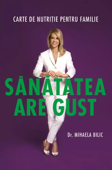 Sanatatea are gust, de Dr. Mihaela Bilic (carte)