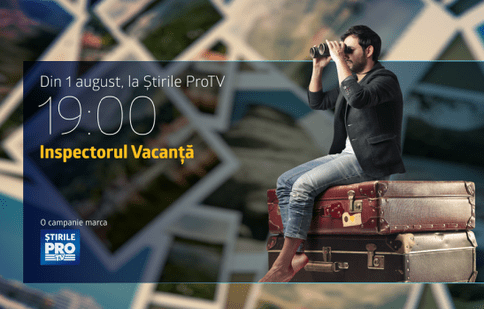 „Știrile Pro TV” au lansat campania „Inspectorul vacanță”