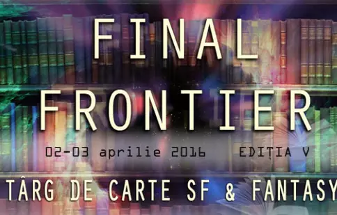 Ce aduce nou târgul de carte SF & Fantasy Final Frontier ediția a V-a