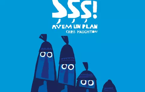 „Șșș! Avem un plan”, un nou titlu premiat, apare la Editura Cartea Copiilor