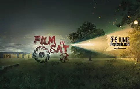 Festivalul de arta „Film în sat”, 3-5 iunie 2022, Peștișani, județul Gorj. Programul complet