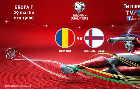UEFA EURO 2016. TVR 1 transmite partida România – Insulele Feroe