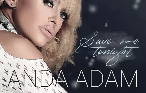 Anda Adam a lansat un nou videoclip, „Save Me Tonight”