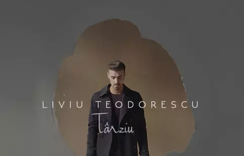 Liviu Teodorescu lansează single-ul “Târziu”