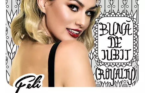 Feli a lansat „Royalty”, varianta în engleză a piesei „Bună de iubit”, cu care participă la Eurovision 2018