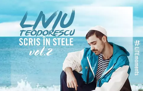 Liviu Teodorescu lansează „Scris in stele”, ultima piesă a proiectului #LiTEmoments