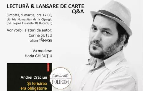 Editura Polirom lansează cartea „Şi fericirea era obligatorie”, de Andrei Crăciun