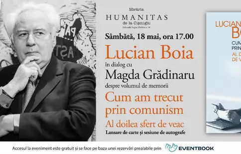 Sâmbătă, 18 mai, Editura Humanitas lansează cartea „Cum am trecut prin comunism. Al doilea sfert de veac“