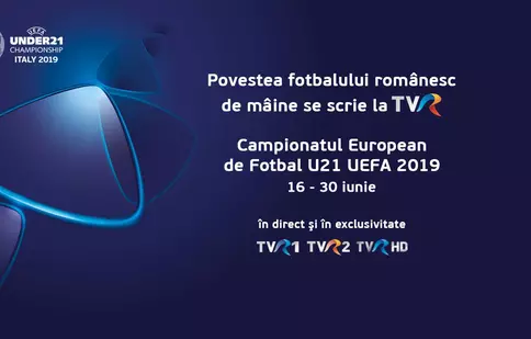 După 20 de ani, TVR transmite prima participare a „tricolorilor mici” la CE de Fotbal U21 – ediţia 2019