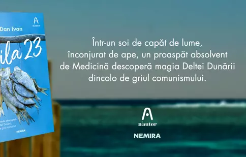 „Mila 23”, de Dan Ivan, apare la Editura Nemira și este romanul perfect pentru zilele lungi de vară