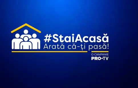 Pro TV lansează campania „Arată că îți pasă, stai acasă!”