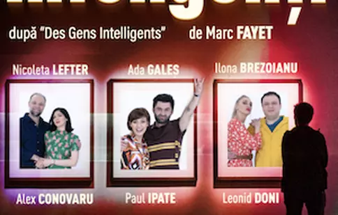 "Niște oameni inteligenți", cu Leonid Doni, Ada Galeș, Paul Ipate, Alex Conovaru, Nicoleta Lefter