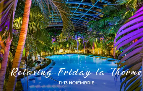Therme București dă startul celor mai bune oferte din an, de Relaxing Friday