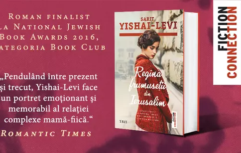 Regina frumuseții din Ierusalim, de Sarit Yishai-Levi, o poveste despre dragoste și iertare în fascinantul Oraș Sfânt