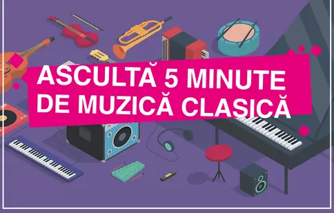 „Ascultă 5 minute de muzică clasică” , între 1-31 octombrie, în spații neconvenționale din întreaga țară