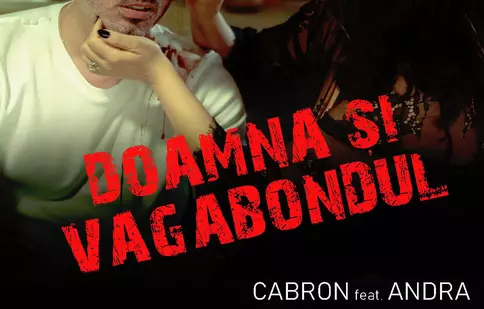 Andra şi Cabron au lansat videoclipul piesei „Doamna şi vagabondul“