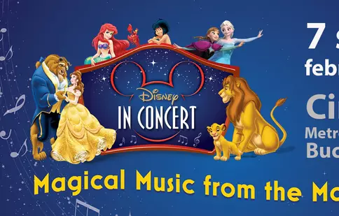 Disney in Concert - Magical Music From The Movies Disney revine la București într-un spectacol cu momente muzicale, coregrafii și proiecții uimitoare