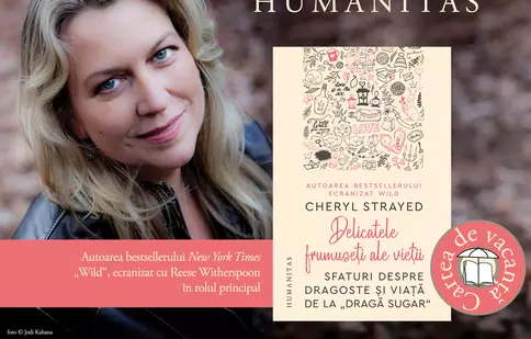 Nou la Editura Humanitas: „Delicatele frumuseţi ale vieţii”, de Cheryl Strayed