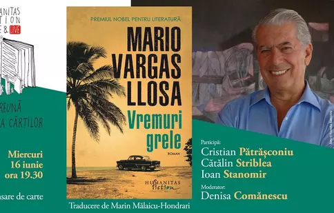 Cel mai nou roman semnat de Mario Vargas Llosa, „Vremuri grele”, se lansează în România
