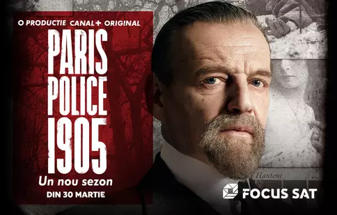 Misterele revin, în „Paris Police 1905”. Sezonul 2 începe, în exclusivitate, la Focus Sat