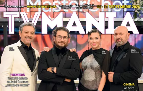 A apărut revista TVmania nr. 36! Echipa MasterChef, Mirela Vaida și cele mai interesante recomandări TV ale săptămânii