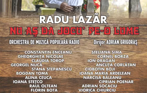 „ Nu aş da jocu’ pe-o lume”: Concert folcloric susținut de RADU LAZĂR la Sala Radio