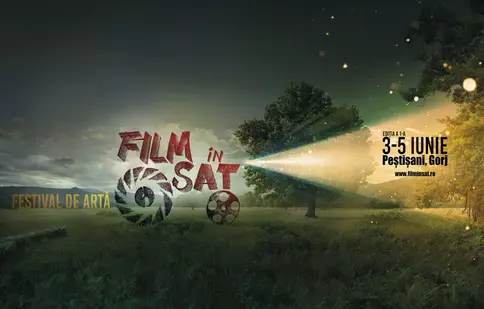 Festivalul de arta „Film în sat”, 3-5 iunie 2022, Peștișani, județul Gorj. Programul complet