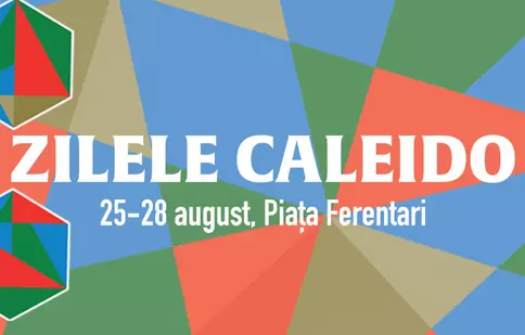 Zilele Caleido, teatru, concerte și ateliere de educație în Ferentari (25 - 28 august)