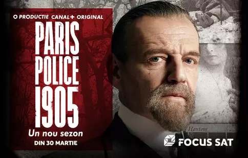 Misterele revin, în „Paris Police 1905”. Sezonul 2 începe, în exclusivitate, la Focus Sat