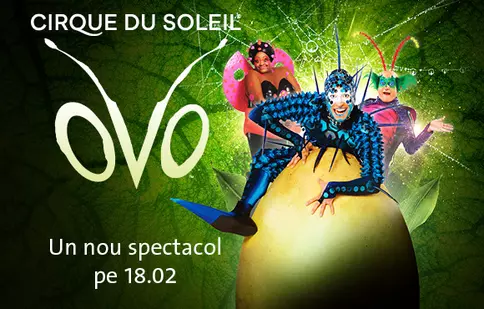 OVO – spectaculosul Cirque du Soleil – vine în București! Pavilionul A - ROMEXPO, ROMÂNIA │ 15-18 februarie 2024