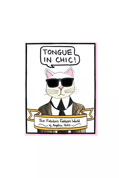 Tongue in Chic The Fabulous Fashion World of Angelica Hicks, 48 lei, www.bookdepository.com