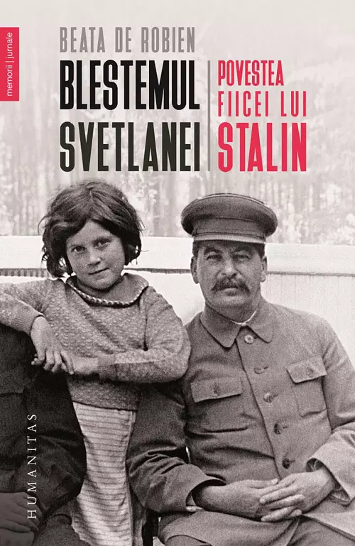 Blestemul Svetlanei. Povestea fiicei lui Stalin, Beata de Robien (editura Humanitas)