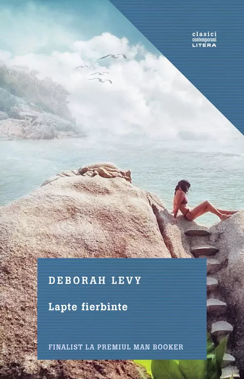 Lapte fierbinte, Deborah Levy (editura Litera)