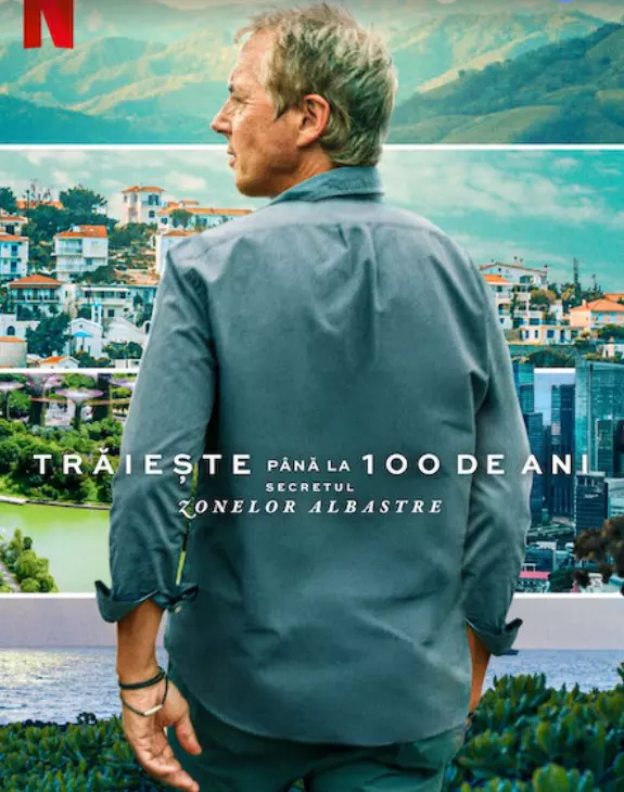 Trăiește până la 100 de ani Secretul zonelor albastre, tot ce trebuie să știți despre miniseria de la Netflix