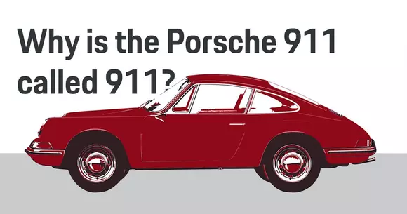 De ce Porsche 911 a fost denumit ....911?