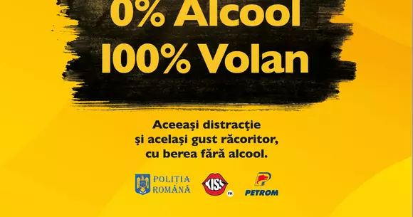 Fără alcool la volan! Sau 0% alcool și 100% volan, ca să spunem așa.