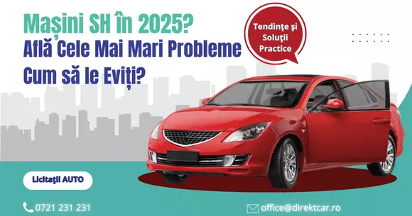 (P) Cumperi o Mașină Second-Hand? Află Cele Mai Mari Probleme și Cum să le Eviți cu DirektCar.ro