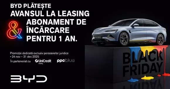 BYD lansează prima campanie de Black Friday în România: avans 0% la leasing și încărcări gratuite pentru până la 15.000 km/an