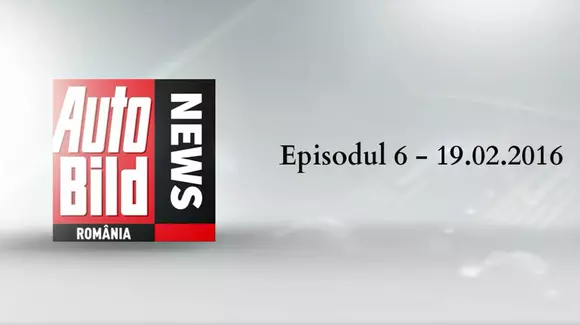 Video – Auto Bild News – Episodul 6 – 19.02.2016